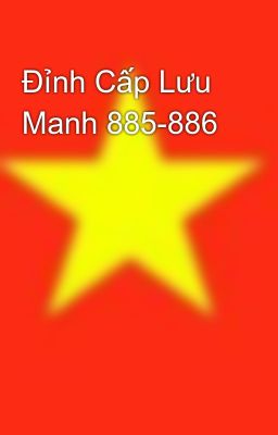 Đỉnh Cấp Lưu Manh 885-886