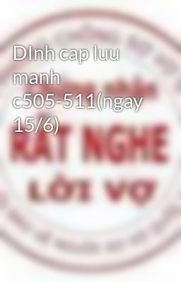 DInh cap luu manh c505-511(ngay 15/6)