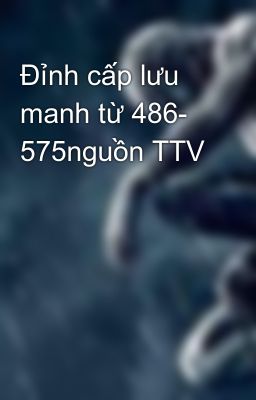 Đỉnh cấp lưu manh từ 486- 575nguồn TTV