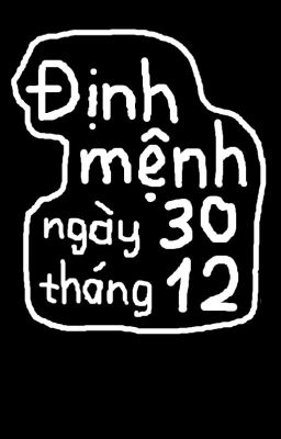 Định mệnh ngày 30 tháng 12 [BL]