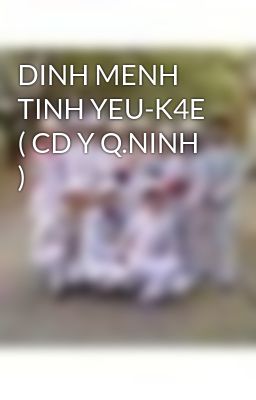 DINH MENH TINH YEU-K4E ( CD Y Q.NINH )