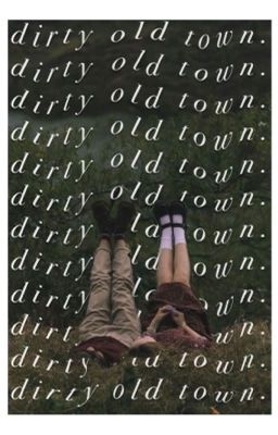 dirty old town → regulus black