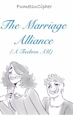 (DISCONTINUED) The Marriage Alliance  [Treebros AU]