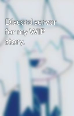 Discord server for my WIP story.