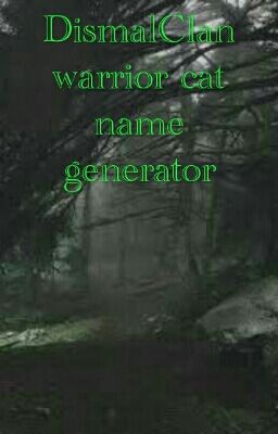 DismalClan warrior cat name generator