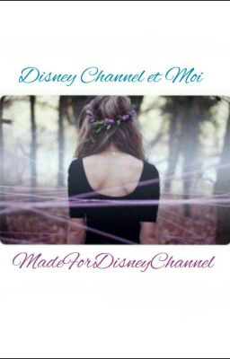 Disney Channel et Moi