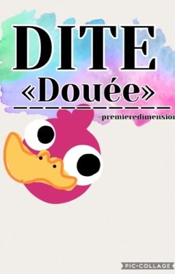 Dite «Douée»