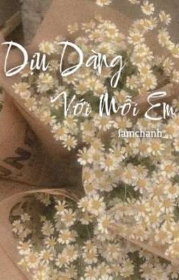 Dịu Dàng Với Mỗi Em