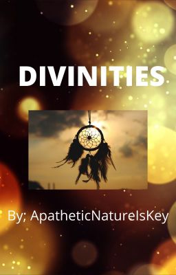 Divinities- AN Undertale AU Fanfiction *ON HIATUS*