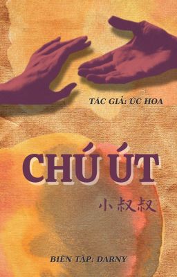 [ĐM - EDIT] CHÚ ÚT (TIỂU THÚC THÚC) - ÚC HOA