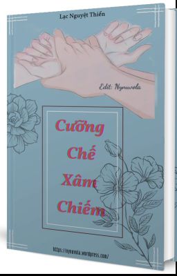 [ĐM Edit] Cưỡng Chế Xâm Chiếm - Lạc Nguyệt Thiển