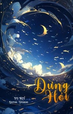 [ĐM/EDIT] ĐỪNG HỎI - DU NGƯ