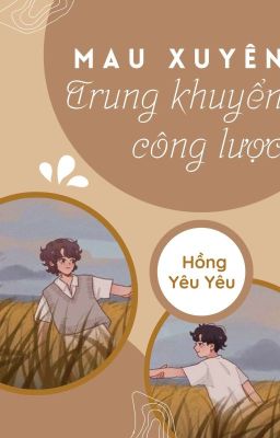 [ĐM-EDIT] Mau Xuyên Trung Khuyển Công Lược