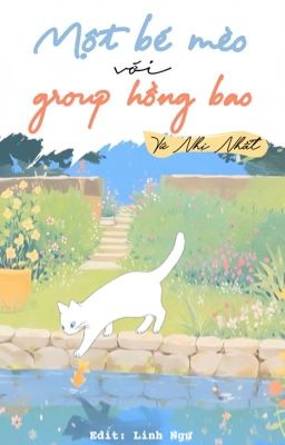 [ĐM/EDIT] Một Bé Mèo Với Group Hồng Bao - Tứ Nhị Nhất