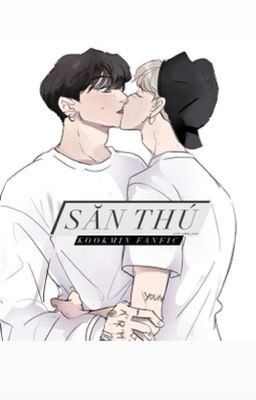 |ĐM| H+| Kookmin| Săn Thú