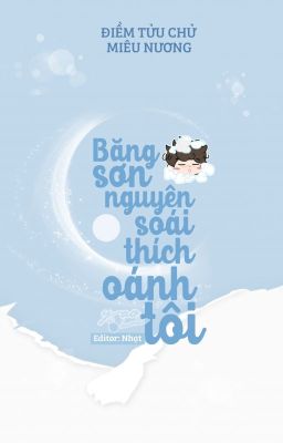 [ĐM - Hoàn] Băng sơn nguyên soái thích oánh tôi