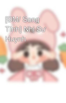 [ĐM/ Song Tính] Nhị Sư Huynh