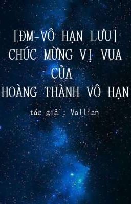 [ĐM-Vô hạn lưu] Chúc mừng vị vua của hoàng thành vô hạn