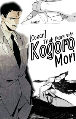 [ĐN Conan] Trinh Thám Viên Kogoro Mori