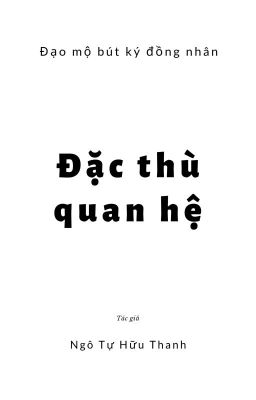 [ĐN Đạo mộ bút ký] Đặc thù quan hệ - Ngô tự hữu thanh