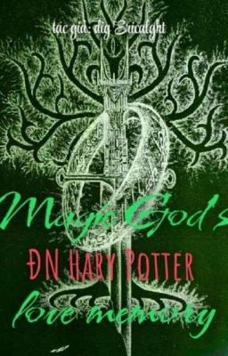•ĐN Hary Potter• Ẩn Ức Ái Tình Của Ma Thần 