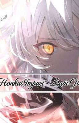 [ĐN] Honkai Impact - Luật Giả