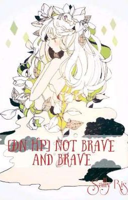 [ĐN HP] Brave And Not Brave