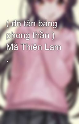 ( đn tân bảng phong thần ) Mã Thiên Lam .