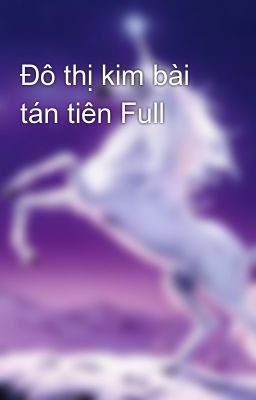 Đô thị kim bài tán tiên Full