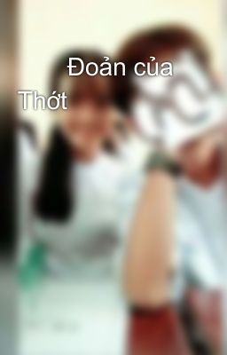 🌸🌸Đoản của Thớt 🌸🌸