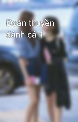 Đoàn thuyền đánh cá 1 