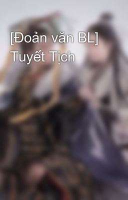 [Đoản văn BL] Tuyết Tịch