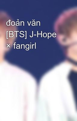 đoản văn [BTS] J-Hope × fangirl