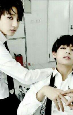 [Đoản Văn One Shot][VKook] Taehuyng là của Jungkook 