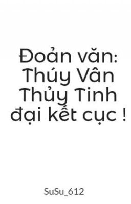 Đoản văn: Thúy Vân Thủy Tinh đại kết cục !