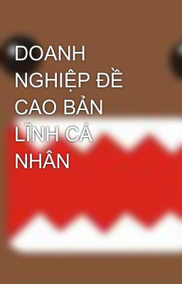 DOANH NGHIỆP ĐỀ CAO BẢN LĨNH CÁ NHÂN