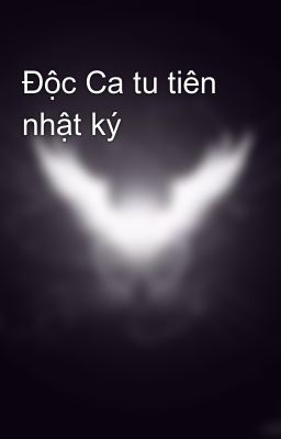 Độc Ca tu tiên nhật ký