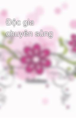 Độc gia chuyên sủng