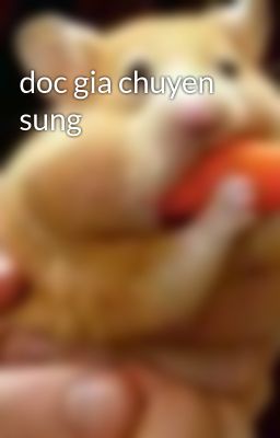 doc gia chuyen sung