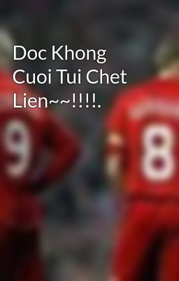 Doc Khong Cuoi Tui Chet Lien~~!!!!. 