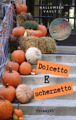 Dolcetto e scherzetto