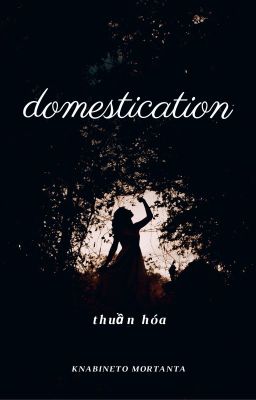 domestication- thuần hóa