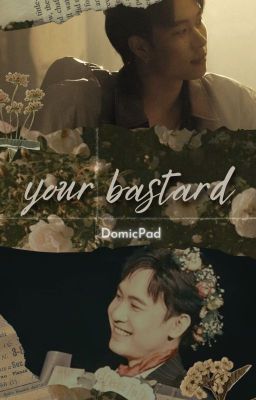 [DomicPad] Your Bastard