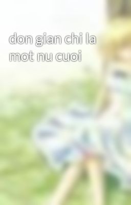 don gian chi la mot nu cuoi