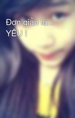 Đơn giản là... YÊU !