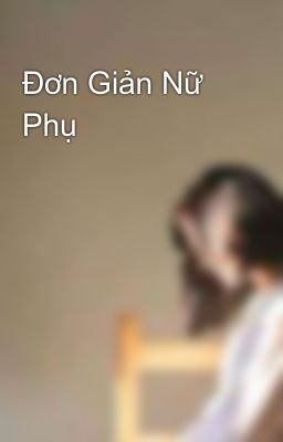 Đơn Giản Nữ Phụ