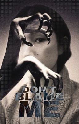 Don't Blame Me ♱ Kai Parker