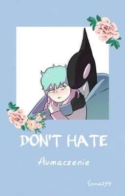 DON'T HATE [tłumaczenie pl]