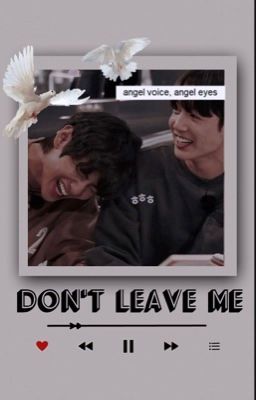 Don't Leave Me || кσσкν 