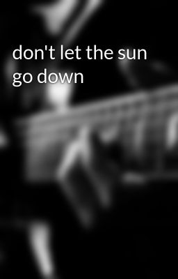 don't let the sun go down